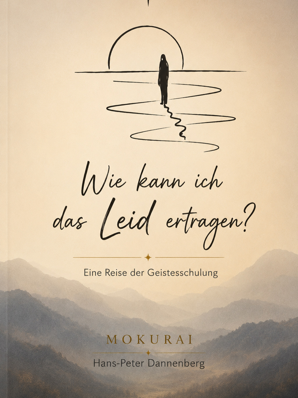 Mokurai – Weg der Geistesschulung – Buchcover ‚Wie kann ich das Leid ertragen?‘